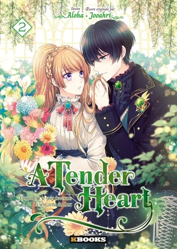 A Tender Heart - Comment je suis devenue la servante du Duc Tome 2