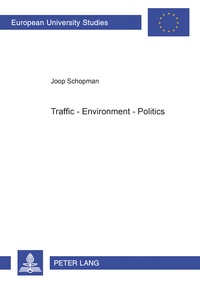 Joop Schopman - Traffic – Environment – Politics.