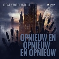Joost Vandecasteele et Dominic Depreeuw - Opnieuw en opnieuw en opnieuw.