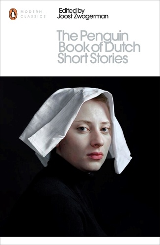 Joost Zwagerman - The Penguin Book of Dutch Short Stories.