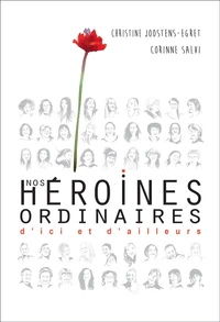 Nos héroïnes ordinaires d'ici et d'ailleurs