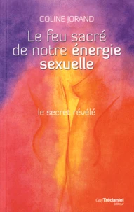 Le feu sacré de l'énergie sexuelle