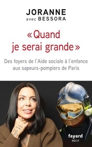 Téléchargement gratuit de livres audio sur ordinateur Quand je serai grande - Des foyers de l'Aide sociale à l'enfance aux sapeurs-pompiers de Paris 9782213730455