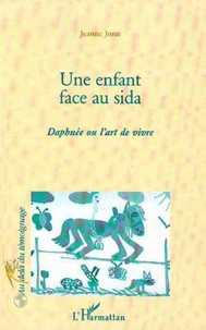 UNE ENFANT FACE AU SIDA. Daphnée ou l'art de vivre