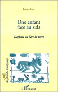 Une Enfant Face Au Sida. Daphnee Ou L'Art De Vivre