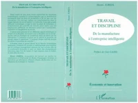 TRAVAIL ET DISCIPLINE. De la manufacture à l'entreprise intelligente