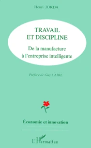 Travail Et Discipline. De La Manufacture A L'Entreprise Intelligente