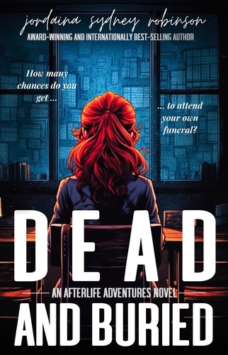  Jordaina Sydney Robinson - Dead and Buried - An Afterlife Adventures Novel, #2.