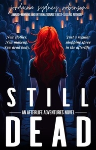  Jordaina Sydney Robinson - Still Dead - An Afterlife Adventures Novel, #4.