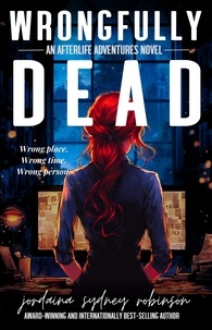  Jordaina Sydney Robinson - Wrongfully Dead - An Afterlife Adventures Novel, #9.