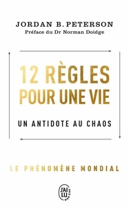 Jordan B. Peterson - 12 règles pour une vie - Un antidote au chaos.