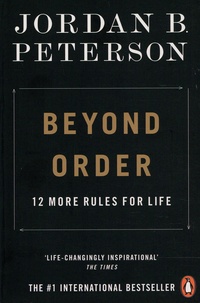 Jordan B. Peterson - Beyond Order - 12 More Rules for Life.