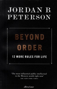 Jordan B. Peterson - Beyond Order - 12 More Rules for Life.