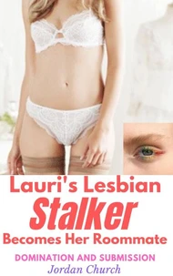 Lauri's Lesbian Stalker Becomes Her Roommate