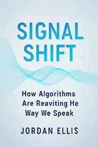 Signal Shift: How Algorithms Are Rewriting the Way We Speak