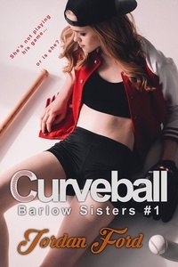  Jordan Ford - Curveball - Barlow Sisters Trilogy, #1.