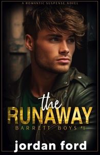  Jordan Ford - The Runaway - Barrett Boys, #1.