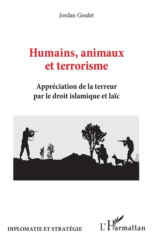 Humains, animaux et terrorisme - Appréciation de... de Jordan Goulet -  Grand Format - Livre - Decitre