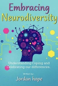 Embracing Neurodiversity: Understanding, Coping and Celebrating our Differences