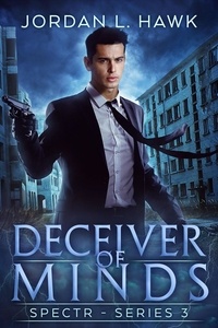  Jordan L. Hawk - Deceiver of Minds - SPECTR Series 3, #5.