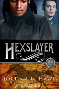  Jordan L. Hawk - Hexslayer - Hexworld, #3.