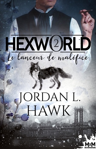 Hexworld. Tome 2, Le lanceur de maléfices