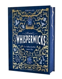 Jordan Lees - Les Whisperwicks Tome 1 : Le labyrinthe sans fin.
