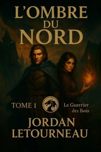 L'ombre du Nord - Le guerrier des Bois - Tome 1