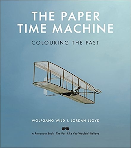 Jordan Lloyd et Wolfang Wild - The paper time machine: colouring the past.
