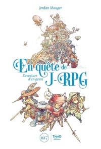 Jordan Mauger - En quête de J-RPG - L'aventure d'un genre.