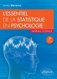 Jordan Navarro - L'essentiel de la statistique en psychologie - Niveau licence.