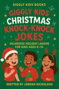 Giggly Kids Christmas Knock-Knock Jokes: Hilarious Holiday Laughs for Kids Ages 6–10