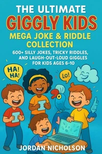 The Ultimate Giggly Kids Mega Joke &amp; Riddle Collection