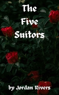  Jordan Rivers - The Five Suitors.