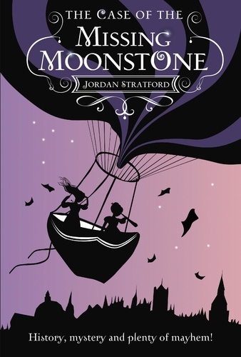 Jordan Stratford - The Case of the Missing Moonstone - The Wollstonecraft Detective Agency.