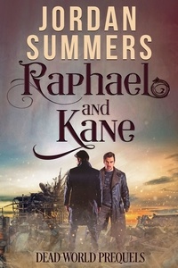  Jordan Summers - Dead World Prequels: Raphael and Kane - Dead World.