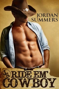 Ride Em' Cowboy (A Second Chance Romance)