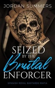 Seized By The Brutal Enforcer: a steamy, forced proximity, bloody mafia-lite romance about two charmingly, disarming killers.