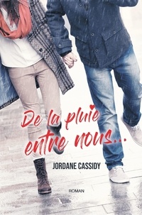 Jordane Cassidy - De la pluie entre nous..