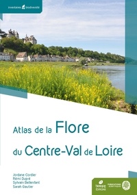 Jordane Cordier et Rémi Dupré - Atlas de la Flore du Centre-Val de Loire.