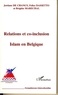 Jordane De changy et Felice Dassetto - Relations et co-inclusion - Islam en Belgique.