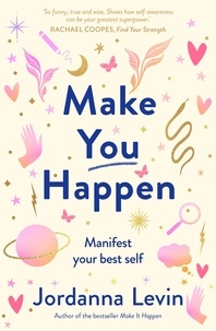 Jordanna Levin - Make You Happen - Manifest your best self.