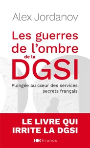 Les guerres de l'ombre de la DGSI