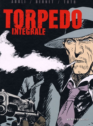 Jordi Bernet et Enrique Sanchez Abuli - Torpedo  : Intégrale.