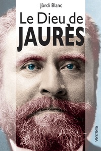 Jòrdi Blanc - Le Dieu de Jaurès.