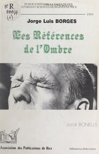 Jordi Bonells et  Faculté des Lettres et Science - Les références de l'ombre : Jorge Luis Borges.