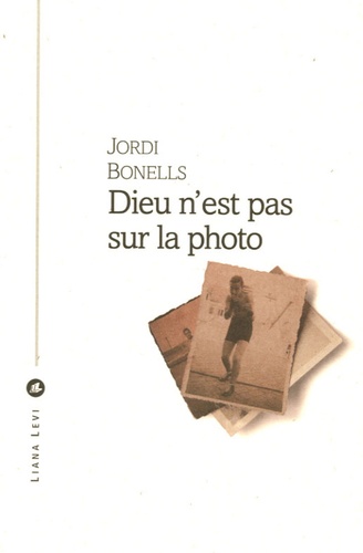 Jordi Bonnels - Dieu n'est pas sur la photo.