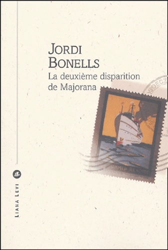Jordi Bonnels - La deuxième disparition de  Majorana.