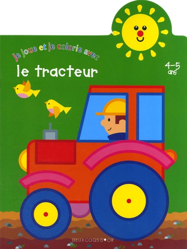 Jordi Busquets - Je joue et je colorie avec le tracteur - 4-5 Ans.