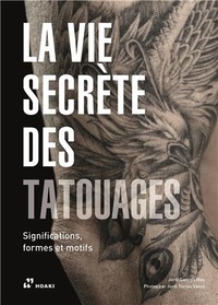 Jordi Garriga - La vie secrète des tatouages - Significations, formes et motifs.